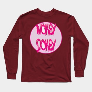 Wokey Dokey Cool Funny Gifts Long Sleeve T-Shirt